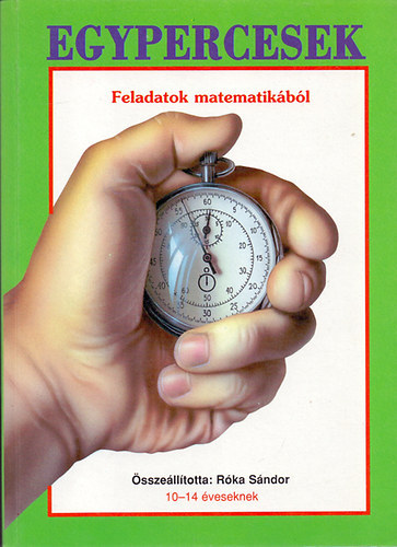 Róka Sándor: Egypercesek (feladatok matematikából)