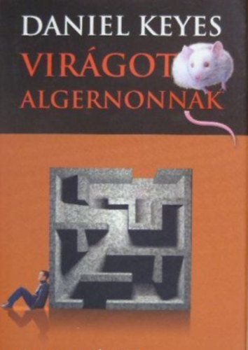 Daniel Keyes: Virágot Algernonnak