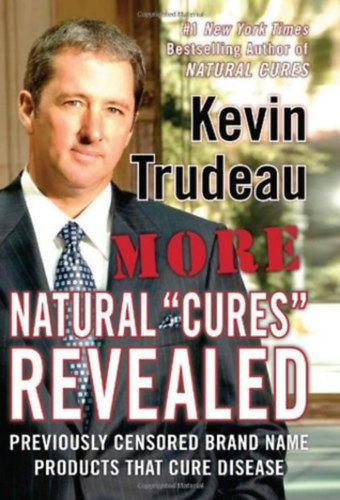 Kevin Trudeau: More Natural "Cures" Revealed