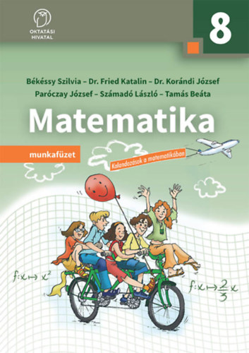 Békéssy Szilvia és mások: Matematika munkafüzet - 8. évfolyam (Kalandozások a matematikában)