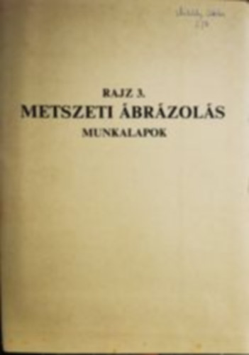 Szatmáry Béla: Rajz 3. Metszeti ábrázolás munkalapok