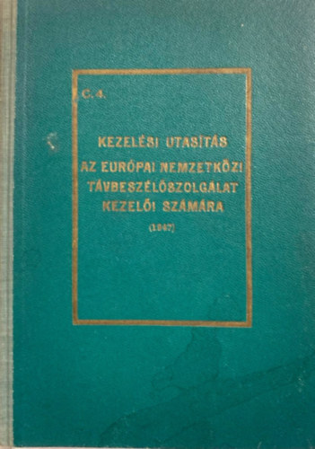 : Kezelési utasítás az európai nemzetközi távbeszélőszolgálat kezelői számára (1947)