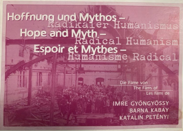 Gyöngyössy Imre, Kabay Barna, Petényi Katalin: Hoffnung und Mythos - Hope and Myth - Espoir et Mythes