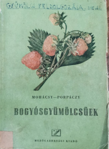 Mohácsy-Porpáczy: Bogyósgyümölcsűek