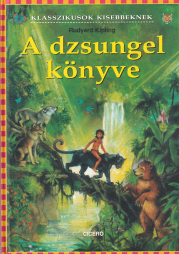 Rudyard Kipling, Maria Seidemann: A dzsungel könyve (Klasszikusok kisebbeknek)