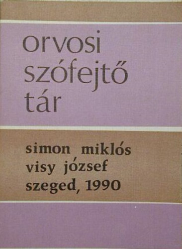 Simon Miklós; Visy József: Orvosi szófejtő tár