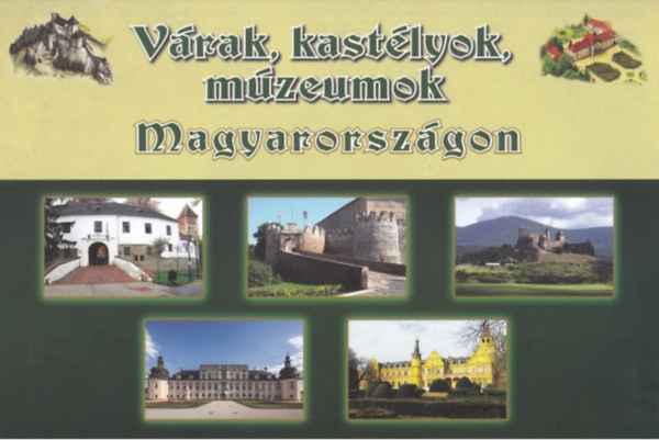 : Várak, kastélyok, múzeumok Magyarországon