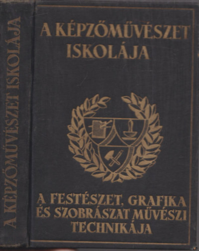 Szőnyi István (szerk.): A képzőművészet iskolája (I. kiadás)