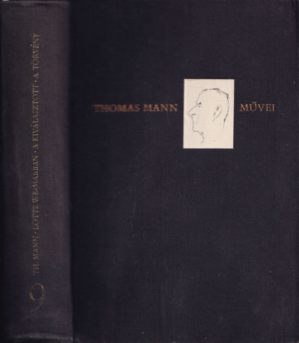 Thomas Mann: Thomas Mann Művei 9. - Lotte Weimarban - A kiválasztott - A törvény