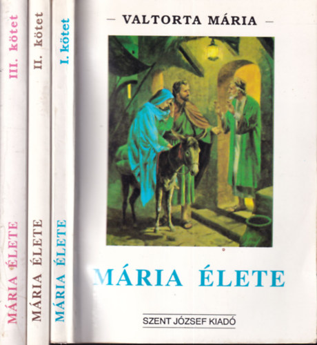 Valtorta Mária: Mária élete (Valtorta Mária látomásai szerint I-III. rész)