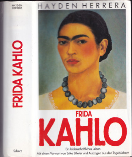 Hayden Herrera: Frida Kahlo - Ein leidenschaftliches Leben