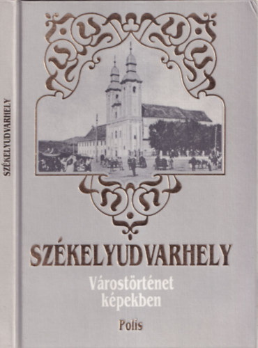 Vofkori György: Székelyudvarhely - Várostörténet képekben - dedikált