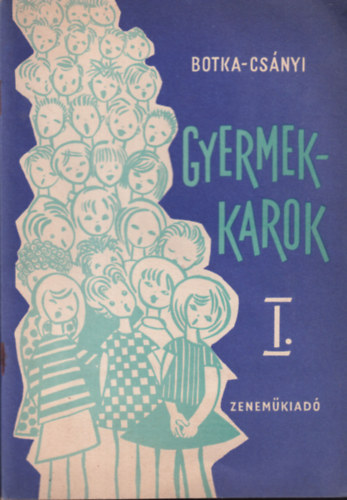 Botka Valéria; Csányi László: Gyermekkarok I. - Régi mesterek