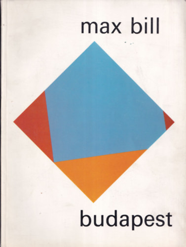 Műcsarnok: Max Bill - Budapest