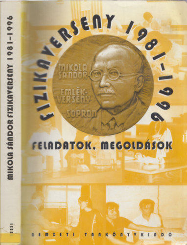 Verő Lászlóné: Mikola Sándor Fizikaverseny 1981-1996 - feladatok-megoldások