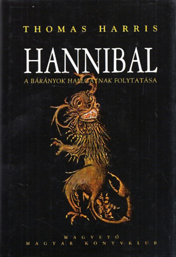 Thomas Harris: Hannibal (A Bárányok hallgatnak folytatása)