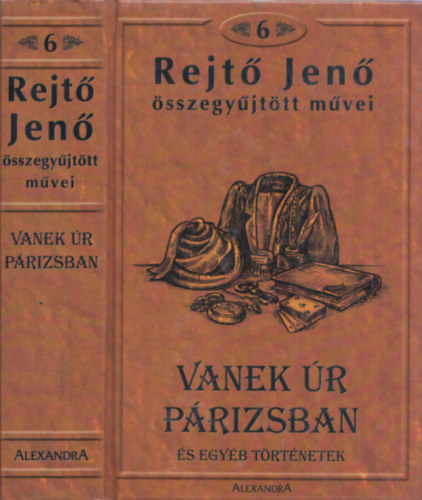 Rejtő Jenő: Rejtő Jenő összegyűjtött művei 6. Vanek úr Párizsban és egyéb történek