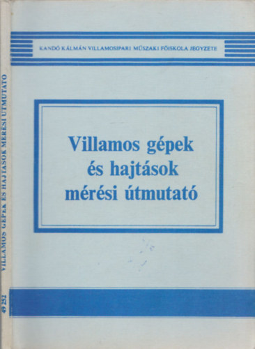 Farkas András, Pálfi Zoltán: Villamos gépek és hajtások mérési útmutató