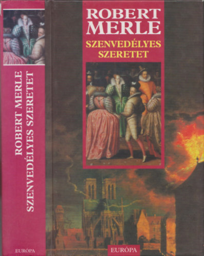 Robert Merle: Szenvedélyes szeretet