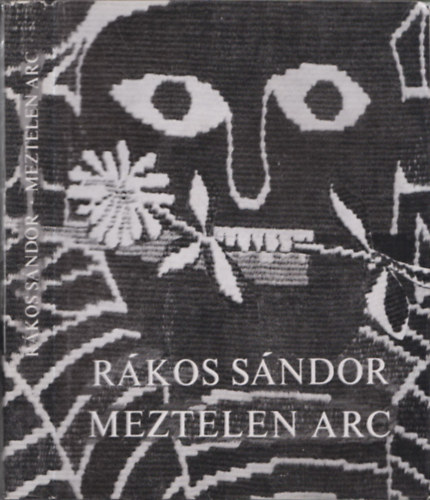 Rákos Sándor: Meztelen arc (dedikált)