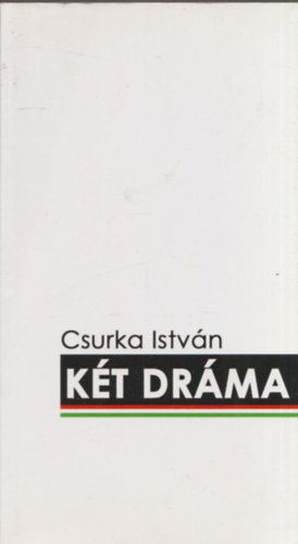 Csurka István: Két dráma
