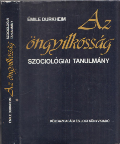 Émile Durkheim: Az öngyilkosság (Szociológiai tanulmány)