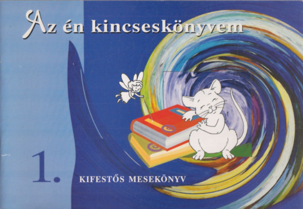 Balogh Anikó: Az én kincseskönyvem 1-2. (kifestős mesekönyv)