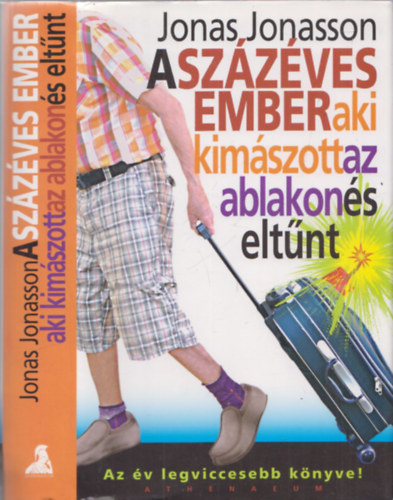 Jonas Jonasson: A százéves ember, aki kimászott az ablakon és eltűnt