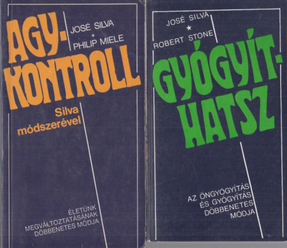 Silva,José-Miele,Philip, José Silva · Robert B. Stone: 2 db. agykontroll (Agykontroll Silva módszerével + Gyógyíthatsz)