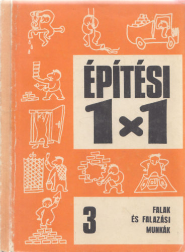 Ottoné Bánfai Katalin: Falak és falazási munkák (Építési 1x1 - 3.)