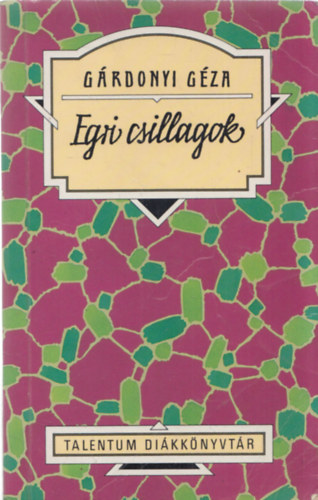 Gárdonyi Géza: Egri csillagok (Talentum Diákkönyvtár)