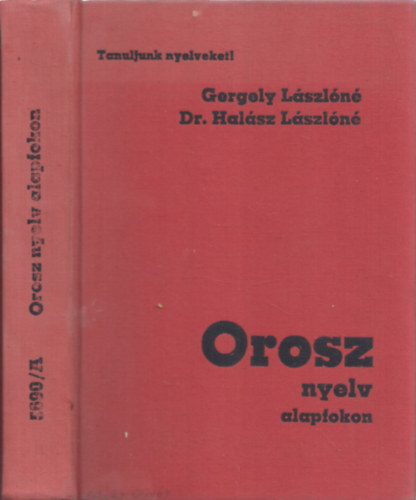 Dr. Halász Lászlóné-Gergely Lászlóné: Orosz nyelv alapfokon (Tanuljunk nyelveket!)
