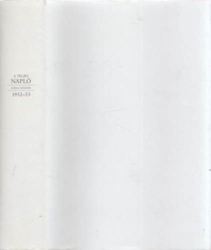 Márai Sándor: A teljes napló - 1952-53