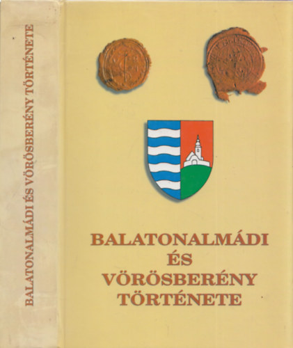 Kredics László; Lichtneckert András: Balatonalmádi és Vörösberény története