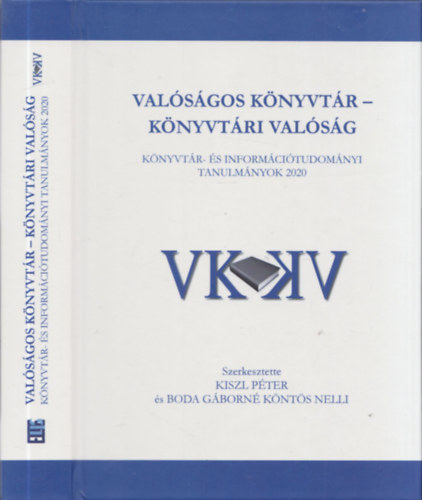 Kiszl Péter, Boda Gáborné Köntös Nelli: Valóságos könyvtár - Könyvtári valóság / Könyvtár- és információtudományi tanulmányok 2016