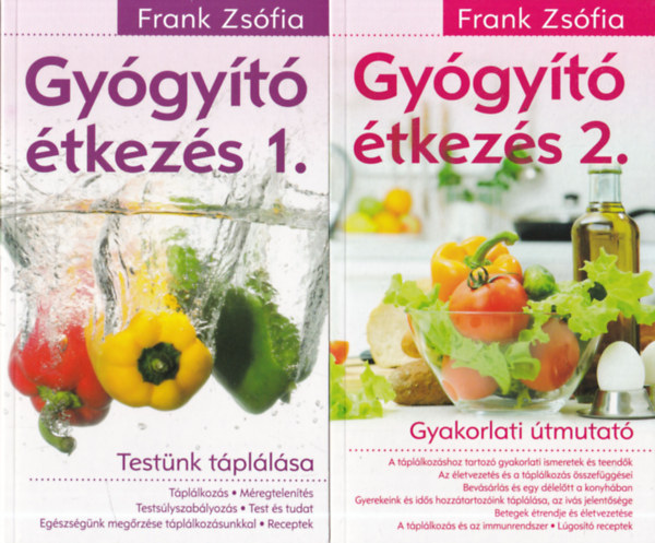 Frank Zsófia: Gyógyító étkezés 1-2. (Testünk táplálása - Gyakorlati útmutató)