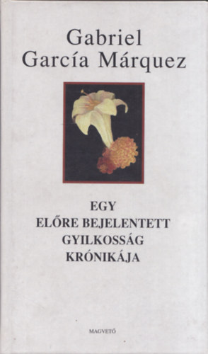 Gabriel García Márquez: Egy előre bejelentett gyilkosság krónikája