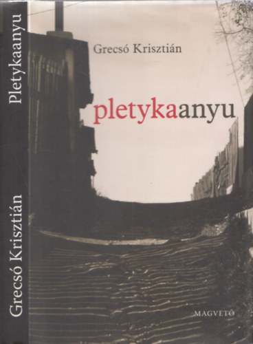 Grecsó Krisztián: Pletykaanyu