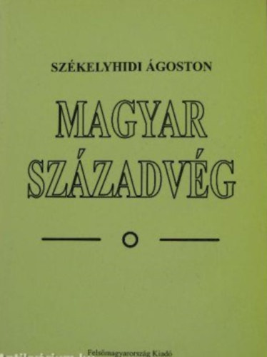 Székelyhidi Ágoston: Magyar századvég