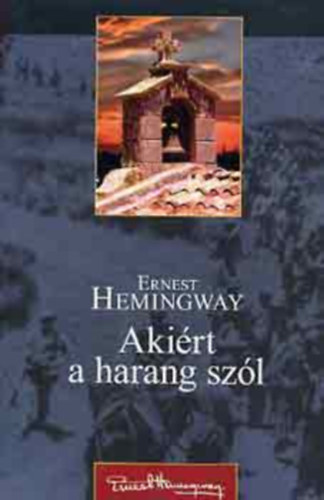 Ernest Hemingway: Akiért a harang szól