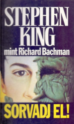 Stephen King (Richard Bachman): Sorvadj el!