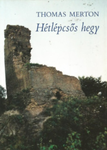 Thomas Merton: Hétlépcsős hegy