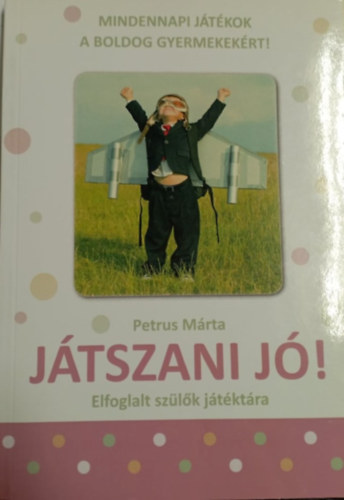 Petrus Márta: Játszani jó