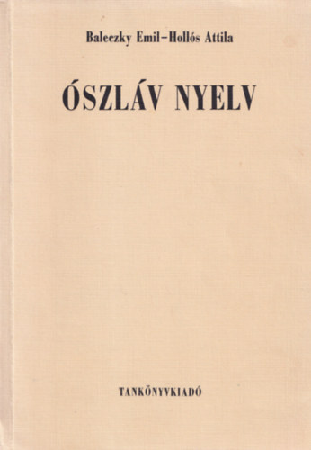 Baleczky Emil-Holós Attila: Ószláv nyelv