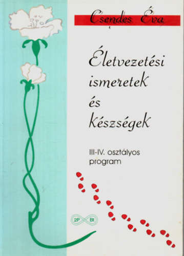 Csendes Éva: Életvezetési ismeretek és készségek (III-IV. osztályos program) 