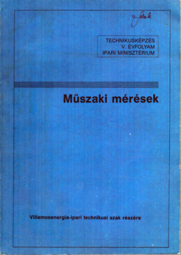 Máthé Béla (összeáll.): Műszaki mérések - Villamosenergia-ipari technikusi szak V. évfolyam tanulói számára