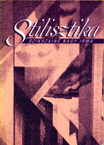 Szikszainé Nagy Irma: Stilisztika