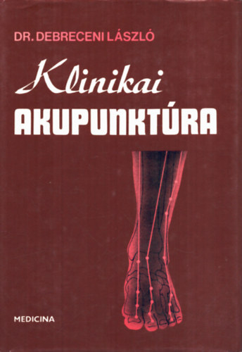 Dr. Debreceni László: Klinikai akupunktúra