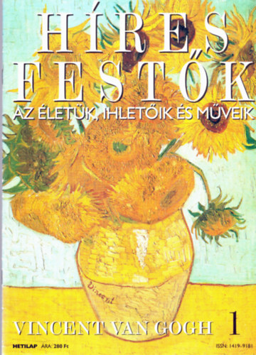 Stephen Rose (szerk.): Híres festők (Az életük, ihletőik és műveik) 1. szám - Vincent van Gogh