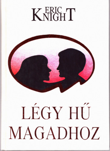 Eric Knight: Légy hű magadhoz